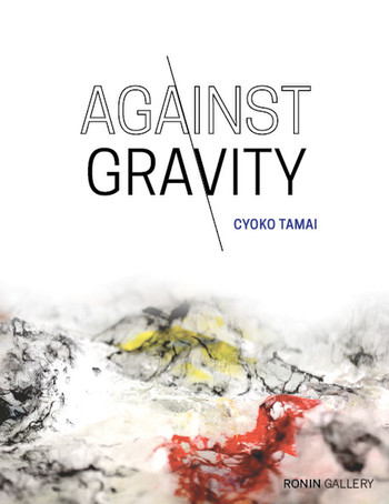 AGAINST GRAVITY: Cyoko Tamai Exhibition Catalogue by Ronin Gallery Catalogue & Poster, Books & Catalogs